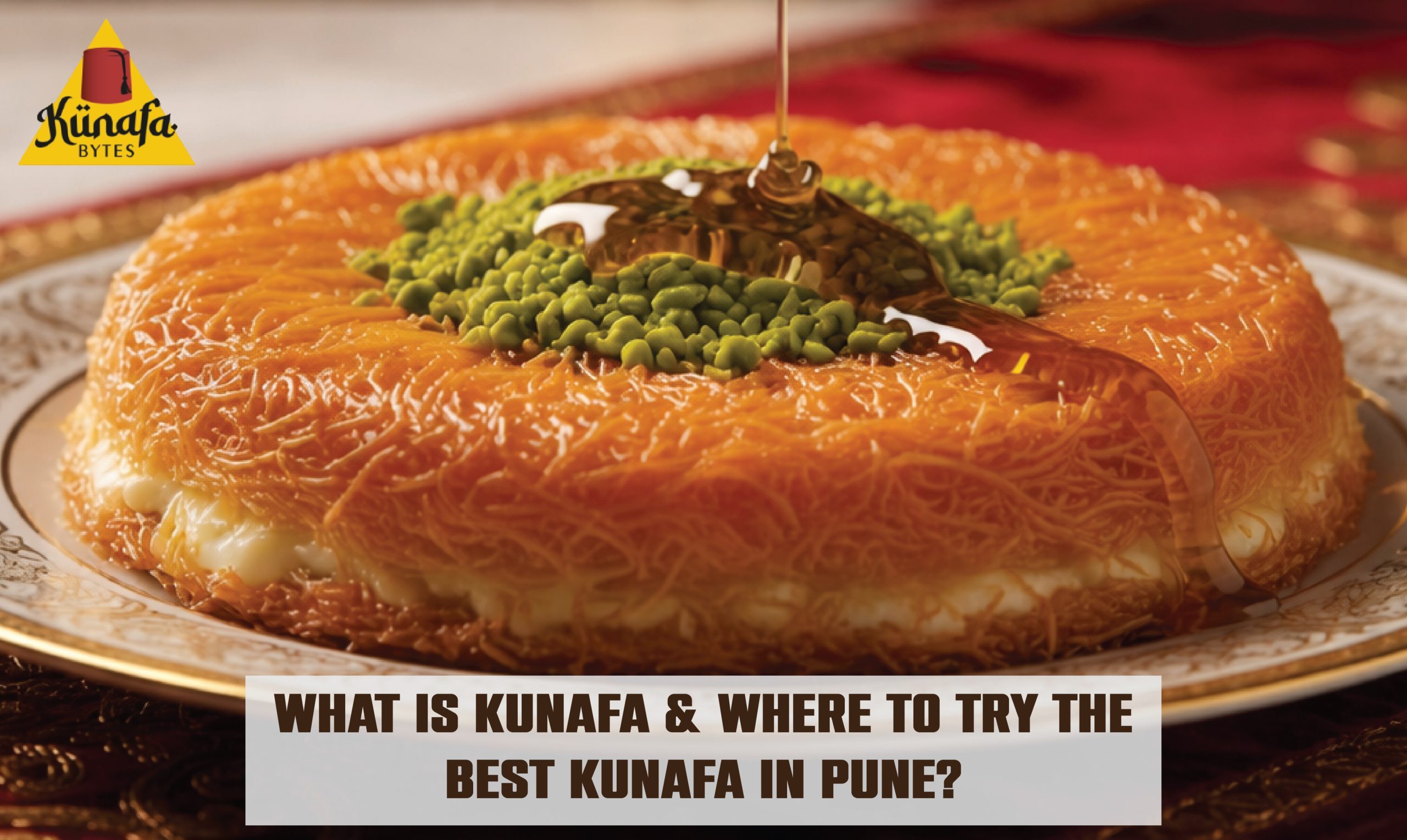 What’s Kunafa & Where Can You Find the Best Kunafa in Pune