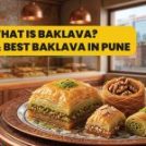 What Is Baklava? Types & Best Baklava in Pune